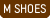 M SHOES